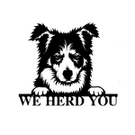 we herd you/border collie sign/SILVER