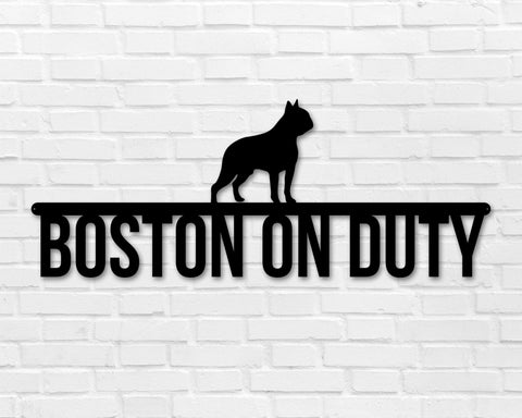 Boston Terrier on duty, Boston Terrier Metal sign, Dog Sign, Dog Lover Sign, Gift for Pet Owner, Dog On duty Sign, Dog Wall Art