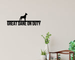 Great Dane on duty, Great Dane Metal sign, Dog Sign, Dog Lover Sign, Gift for Pet Owner, Dog On duty Sign, Dog Wall Art