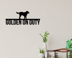 Golden Retriever on duty, Golden Retriever Metal sign, Dog Sign, Dog Lover Sign, Gift for Pet Owner, Dog On duty Sign, Dog Wall Art