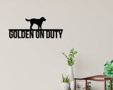 Golden Retriever on duty, Golden Retriever Metal sign, Dog Sign, Dog Lover Sign, Gift for Pet Owner, Dog On duty Sign, Dog Wall Art