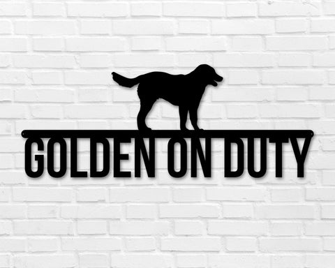 Golden Retriever on duty, Golden Retriever Metal sign, Dog Sign, Dog Lover Sign, Gift for Pet Owner, Dog On duty Sign, Dog Wall Art