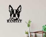 Boston Terrier Dog Sign, Boston Terrier Metal sign, Boston Terrier Name Sign, Pet Name Sign, Dog Lover Sign, Gift for Pet Owner, Dog Sign