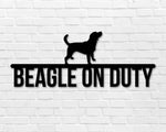 Beagle on duty, Beagle Metal sign, Dog Sign, Dog Lover Sign, Gift for Pet Owner, Dog On duty Sign, Dog Wall Art