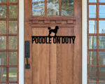 Poodle on duty, Poodle Metal sign, Dog Sign, Dog Lover Sign, Gift for Pet Owner, Dog On duty Sign, Dog Wall Art