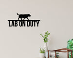 Labrador on duty, Labrador Metal sign, Dog Sign, Dog Lover Sign, Gift for Pet Owner, Dog On duty Sign, Dog Wall Art