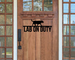 Labrador on duty, Labrador Metal sign, Dog Sign, Dog Lover Sign, Gift for Pet Owner, Dog On duty Sign, Dog Wall Art