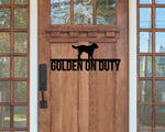 Golden Retriever on duty, Golden Retriever Metal sign, Dog Sign, Dog Lover Sign, Gift for Pet Owner, Dog On duty Sign, Dog Wall Art
