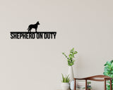 German Shepheard on duty, German Shepheard Metal sign, Dog Sign, Dog Lover Sign, Gift for Pet Owner, Dog On duty Sign, Dog Wall Art