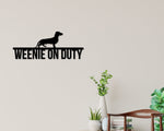 Dachshund on duty, Dachshund Metal sign, Dog Sign, Dog Lover Sign, Gift for Pet Owner, Dog On duty Sign, Dog Wall Art, Weenie on Duty Sign