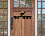 Boxer on duty, Boxer Metal sign, Dog Sign, Dog Lover Sign, Gift for Pet Owner, Dog On duty Sign, Dog Wall Art