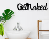 Get Naked sign, Get Naked Metal sign, Bathroom Sign, Bathroom Decor, Metal sign, Get Naked, Bathroom wall decor, farmhouse decor, Funny sign