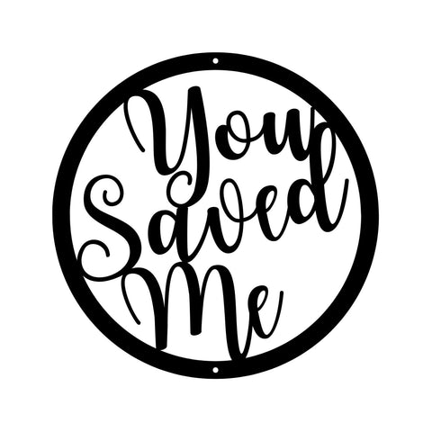 you saved me/custom sign/BLACK