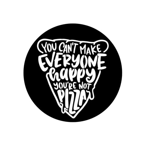 you can't make everyone happy/custom sign/BLACK